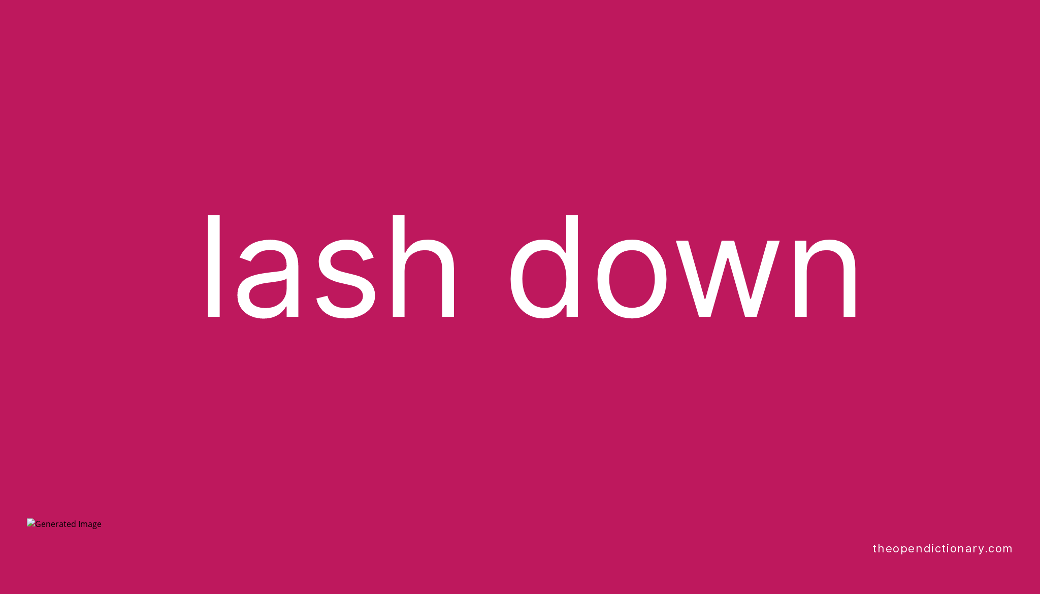 lash-down-phrasal-verb-lash-down-definition-meaning-and-example